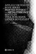 Printed Physics: Metalithikum I