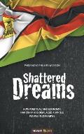 Shattered Dreams: How political and economic hardship has displaced a whole people in Zimbabwe