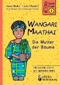 Wangari Maathai - Die Mutter der B?ume