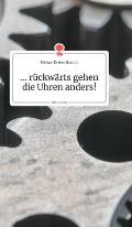... r?ckw?rts gehen die Uhren anders! Life is a Story - story.one