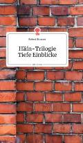 H?fn-Trilogie. Tiefe Einblicke. Life is a Story - story.one
