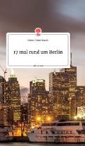 17 mal rund um Berlin. Life is a Story - story.one