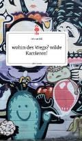 wohin des Wegs? wilde Karrieren! Life is a Story - story.one