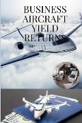 Business aircraft yield returns