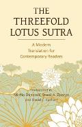 The Threefold Lotus Sutra A Modern Translation for Contemporary Readers