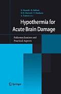 Hypothermia for Acute Brain Damage: Pathomechanism and Practical Aspects
