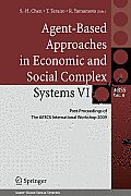 Agent-Based Approaches in Economic and Social Complex Systems VI: Post-Proceedings of the Aescs International Workshop 2009