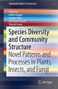 Species Diversity and Community Structure: Novel Patterns and Processes in Plants, Insects, and Fungi