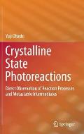 Crystalline State Photoreactions: Direct Observation of Reaction Processes and Metastable Intermediates