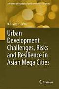 Urban Development Challenges, Risks and Resilience in Asian Mega Cities