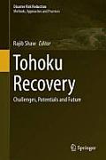 Tohoku Recovery: Challenges, Potentials and Future