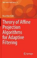 Theory of Affine Projection Algorithms for Adaptive Filtering