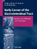 Early Cancer of the Gastrointestinal Tract: Endoscopy, Pathology, and Treatment