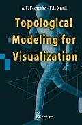 Topological Modeling for Visualization