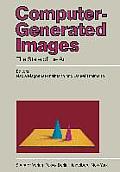 Computer-Generated Images: The State of the Art Proceedings of Graphics Interface '85