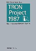 Tron Project 1987 Open-Architecture Computer Systems: Proceedings of the Third Tron Project Symposium