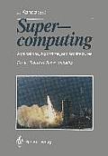 Supercomputing: Applications, Algorithms, and Architectures for the Future of Supercomputing