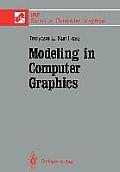 Modeling in Computer Graphics: Proceedings of the Ifip Wg 5.10 Working Conference Tokyo, Japan, April 8-12, 1991