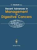 Recent Advances in Management of Digestive Cancers: Proceedings of Uicc Kyoto International Symposium on Recent Advances in Management of Digestive Ca