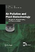 Air Pollution and Plant Biotechnology: Prospects for Phytomonitoring and Phytoremediation