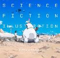 Science Fiction Illustration The Near Future & Fantasy Worlds Creators Showcase
