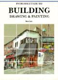 Introduction To Building Drawing & Painting