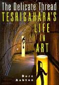 Delicate Thread Teshigaharas Life In Art