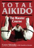 Total Aikido The Master Course