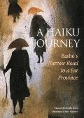 Haiku Journey Bashos Narrow Road to a Far Province