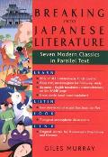 Breaking into Japanese Literature Seven Modern Classics in Parallel Text