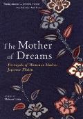 Mother of Dreams Portrayals of Women in Modern Japanese Fiction