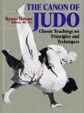 Canon of Judo Classic Teachings on Principles & Techniques