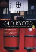 Old Kyoto A Guide to Traditional Shops Restaurants & Inns