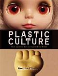 Plastic Culture How Japanese Toys Conquered the World