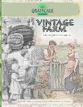 VINTAGE FARM Coloring Book For Adults. A Grayscale Vintage farm coloring book inspired by authentic vintage images: Coloring Book Art Therapy, Farm Co