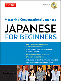 Tuttle Japanese for Beginners: Mastering Conversational Japanese (Downloadable Audio Included) [With CD]