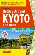 Getting Around Kyoto & Nara A Pocket Atlas & Transportation Guide