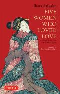 Five Women Who Loved Love: Amorous Tales from 17th-Century Japan