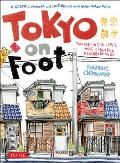 Tokyo on Foot Travels in the Citys Most Colorful Neighborhoods