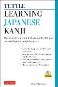 Tuttle Learning Japanese Kanji: (Jlpt Levels N5 & N4) the Innovative Method for Learning the 500 Most Essential Japanese Kanji Characters (with CD-Rom
