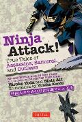 Ninja Attack True Tales of Assassins Samurai & Outlaws