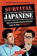 Survival Japanese How to Communicate without Fuss or Fear Instantly Japanese Phrasebook