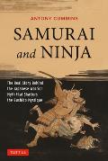 Samurai & Ninja The Real Story Behind the Japanese Warrior Myth that Shatters the Bushido Mystique