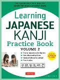 Learning Japanese Kanji Practice Book Volume 2 The Quick & Easy Way to Learn the Basic Japanese Kanji JLPT Level N5 + N4 & AP Japanese Language & Culture Exam