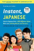 Instant Japanese How to Express Over 1000 Different Ideas with Just 100 Key Words & Phrases Japanese Phrasebook