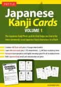 Japanese Kanji Cards Kit Volume 1: Learn 448 Japanese Characters Including Pronunciation, Sample Sentences & Related Compound Words