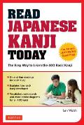 Read Japanese Kanji Today The Easy Way to Learn the 400 Basic Kanji JLPT Levels N5 + N4 & AP Japanese Language & Culture Exam