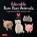 Adorable Pom Pom Animals Dogs Cats & Other Woolly Friends