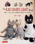 Cat Lovers Craft Book Cute & Easy Accessories for Kittys Best Friend