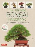 Ultimate Bonsai Handbook The Complete Guide for Beginners
